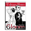 Gloom! Unhappy Homes