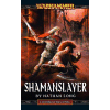 Gotrek & Felix: Shamanslayer